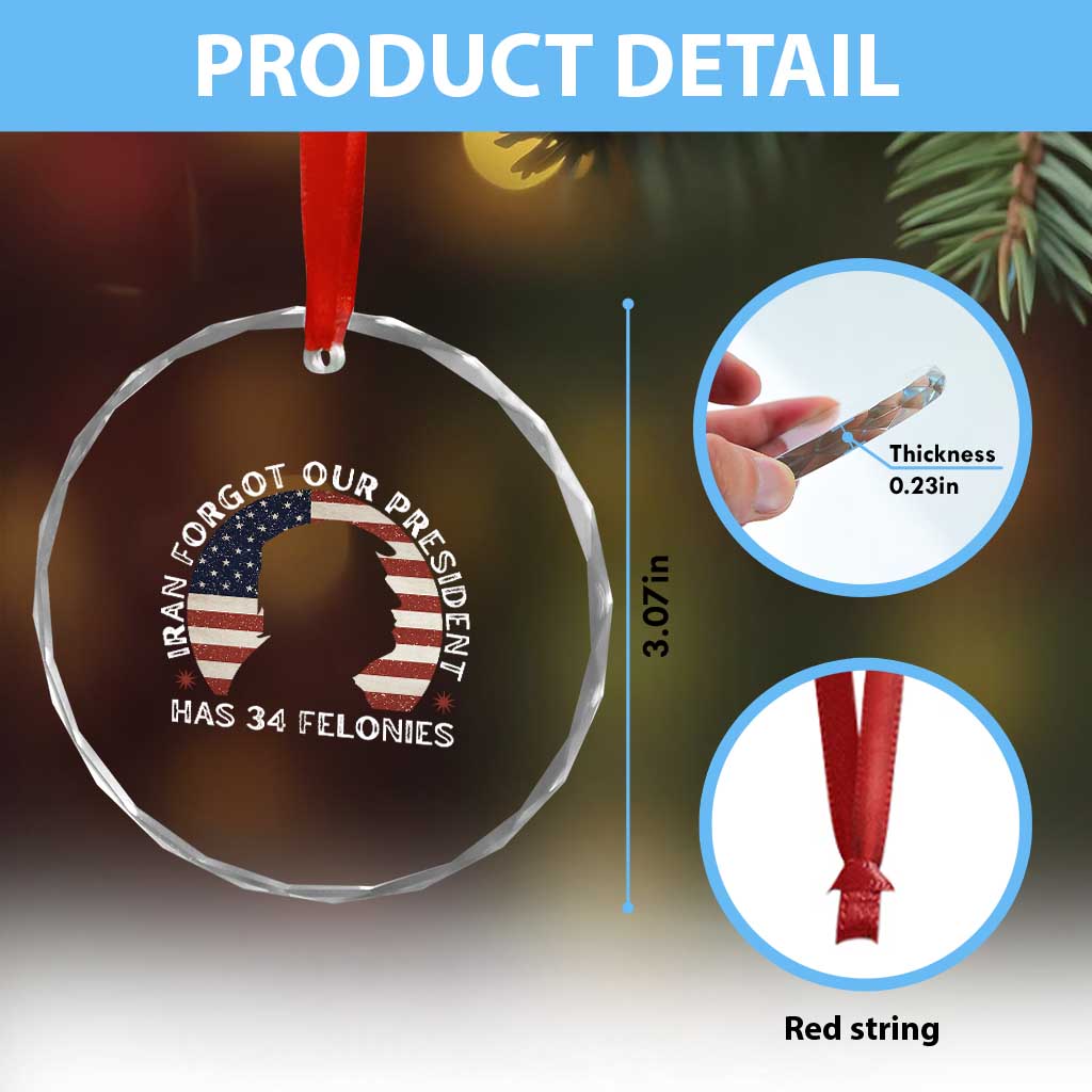 Iran Forgot Our President Has 34 Felonies Crystal Glass Ornament Funny Political Satire Patriotic TS02 Print Your Wear