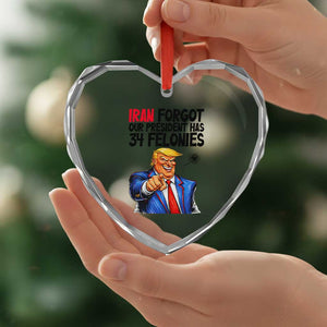 Iran Forgot Our President Has 34 Felonies Heart Crystal Glass Ornament Funny Political Satire TS12 Print Your Wear
