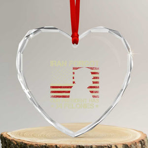 Iran Forgot Our President Has 34 Felonies Heart Crystal Glass Ornament Funny Political Satire Patriotic Flag TS02 Transparent Glass 3'' Heart Print Your Wear