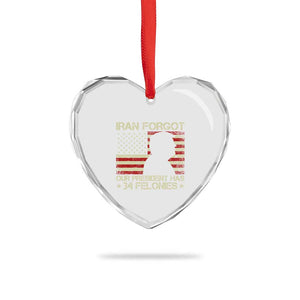 Iran Forgot Our President Has 34 Felonies Heart Crystal Glass Ornament Funny Political Satire Patriotic Flag TS02 Print Your Wear