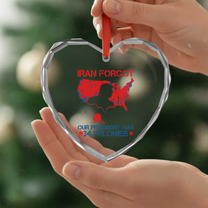 Iran Forgot Our President Has 34 Felonies Heart Crystal Glass Ornament Vintage USA Red Wave Map TS11 Print Your Wear