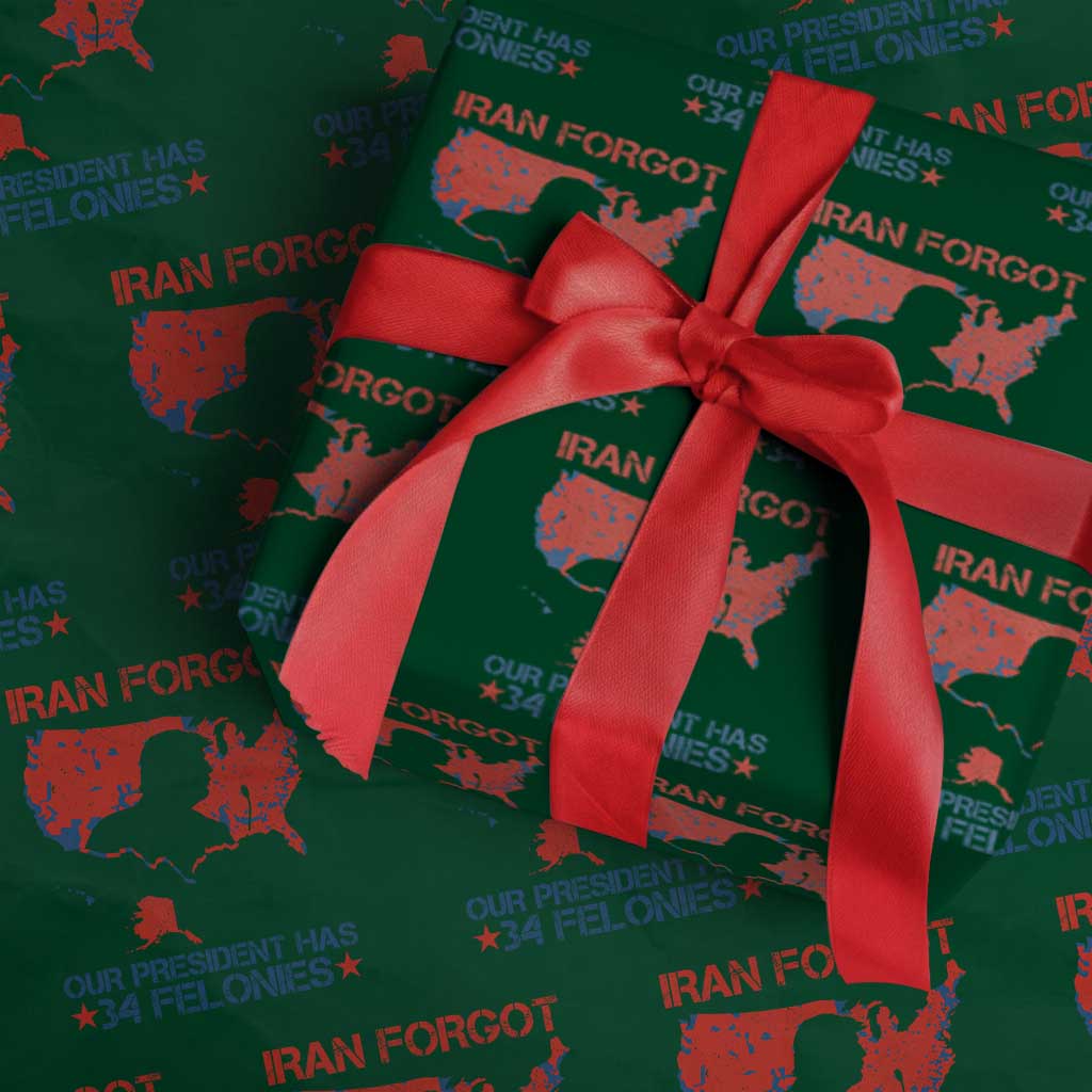 Iran Forgot Our President Has 34 Felonies Wrapping Paper Roll Vintage USA Red Wave Map TS11 Green Print Your Wear