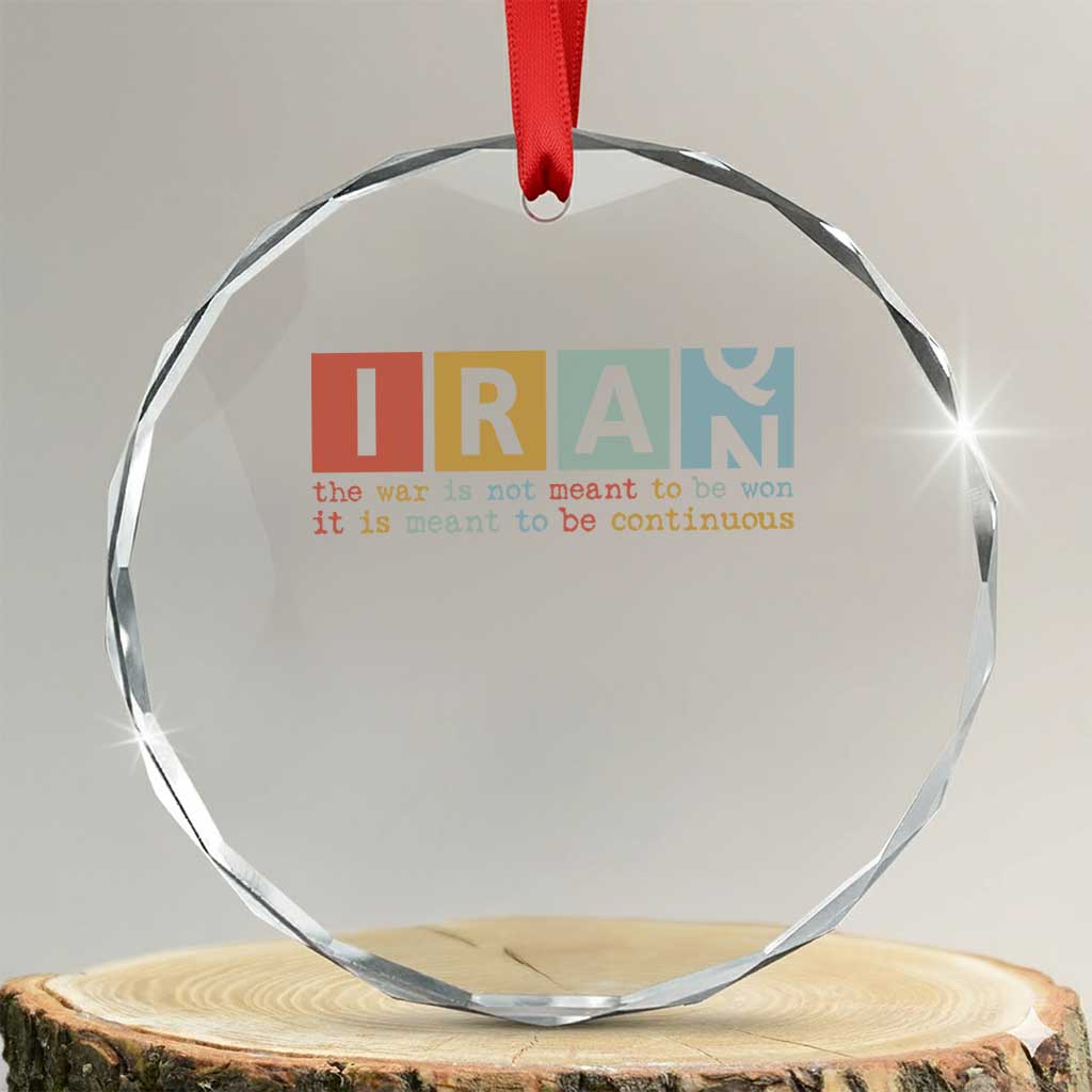 Iran The War Is Meant To Be Continuous Vintage Graphic Crystal Glass Ornament Orwell Quotes Geopolitical Satire TS02 Transparent Glass 3'' Circle Print Your Wear