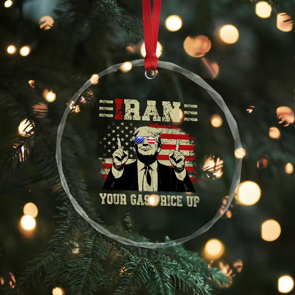 Iran Your Gas Price Up Crystal Glass Ornament Funny Political Gas Station TS11 Print Your Wear