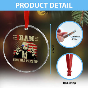 Iran Your Gas Price Up Crystal Glass Ornament Funny Political Gas Station TS11 Print Your Wear