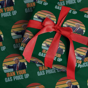 IRan Your Gas Price Up Funny Political Trump Meme Wrapping Paper Roll Retro Sunset Controversial Politics TS02 Green Print Your Wear