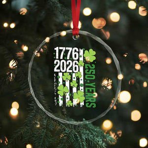 Irish American 250 Years 1776 2026 Patriotic Shamrock Crystal Glass Ornament St Patricks Day Ameria 250th Anniversary TS02 Print Your Wear