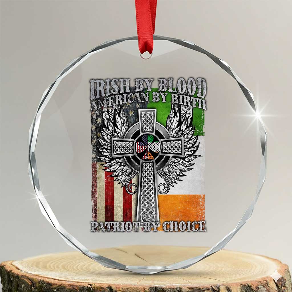 Irish Americans Crystal Glass Ornament Irish By Blood American By Birth Patriot By Choice Celtic Cross TS11 Transparent Glass 3'' Circle Print Your Wear
