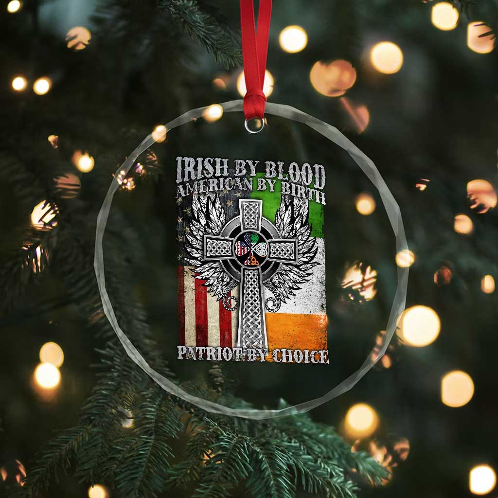 Irish Americans Crystal Glass Ornament Irish By Blood American By Birth Patriot By Choice Celtic Cross TS11 Print Your Wear