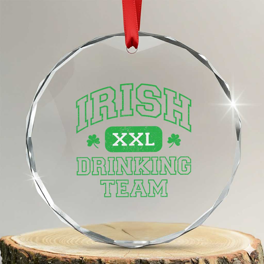 Irish Drinking Team XXL Funny St Patricks Day Party Squad Crystal Glass Ornament TS02 Transparent Glass 3'' Circle Print Your Wear
