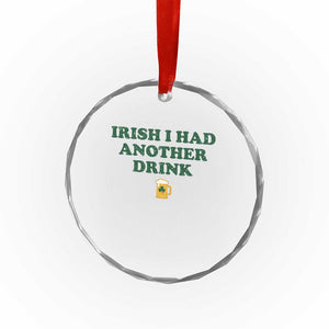 Irish I Had Another Drink Crystal Glass Ornament Funny St Patricks Day Beer Drinking Joke Pub Humor TS02 Print Your Wear