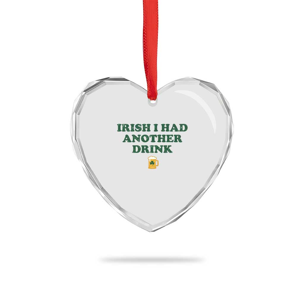 Irish I Had Another Drink Heart Crystal Glass Ornament Funny St Patricks Day Beer Drinking Joke Pub Humor TS02 Print Your Wear