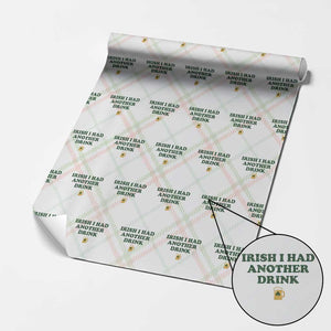 Irish I Had Another Drink Wrapping Paper Roll Funny St Patricks Day Beer Drinking Joke Pub Humor TS02 Christmas Plaid Print Your Wear