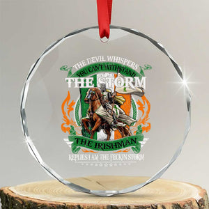 Irish Pride Crystal Glass Ornament The Devil Whispers You Can't Withstand The Storm The Irishman Replies TS11 Transparent Glass 3'' Circle Print Your Wear