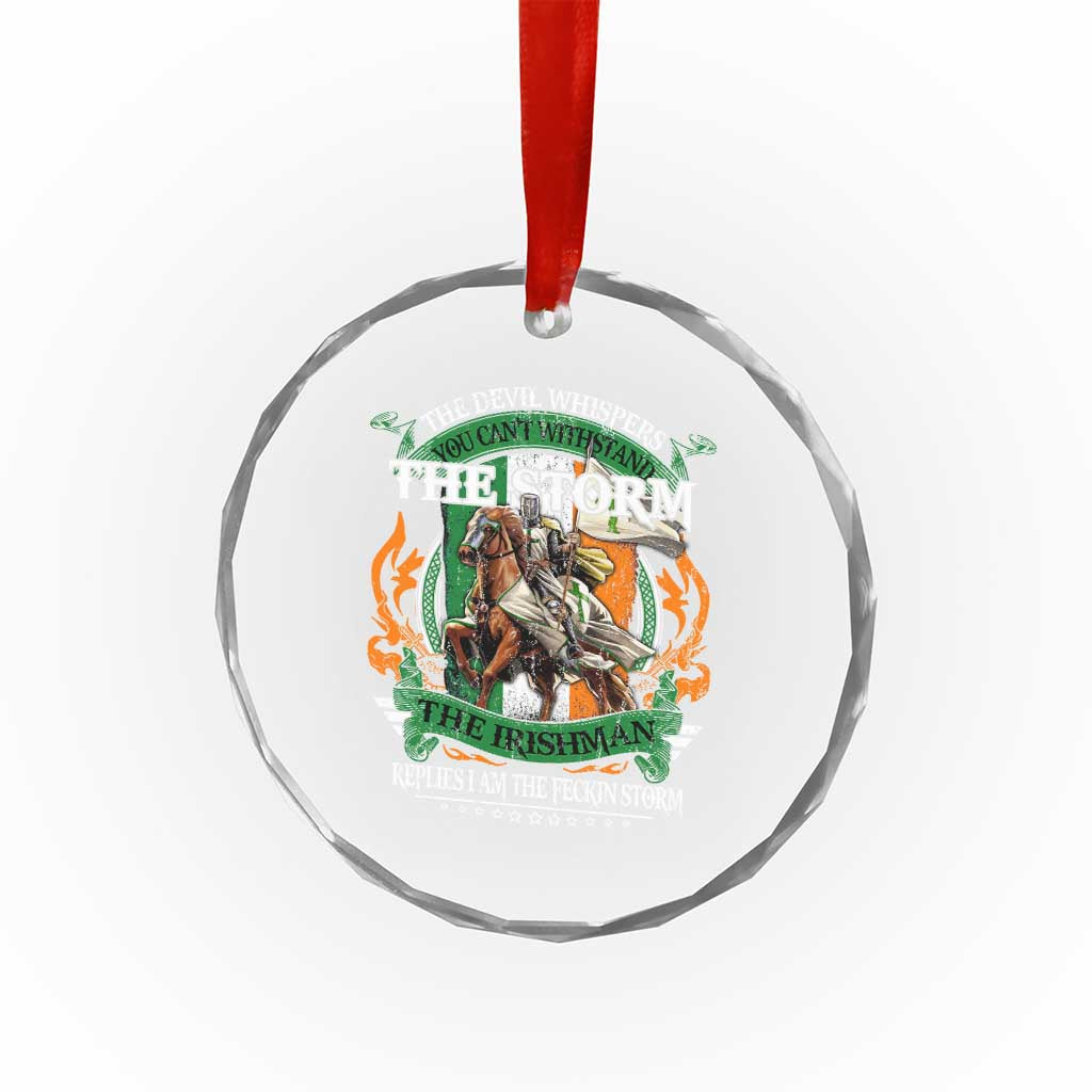 Irish Pride Crystal Glass Ornament The Devil Whispers You Can't Withstand The Storm The Irishman Replies TS11 Print Your Wear