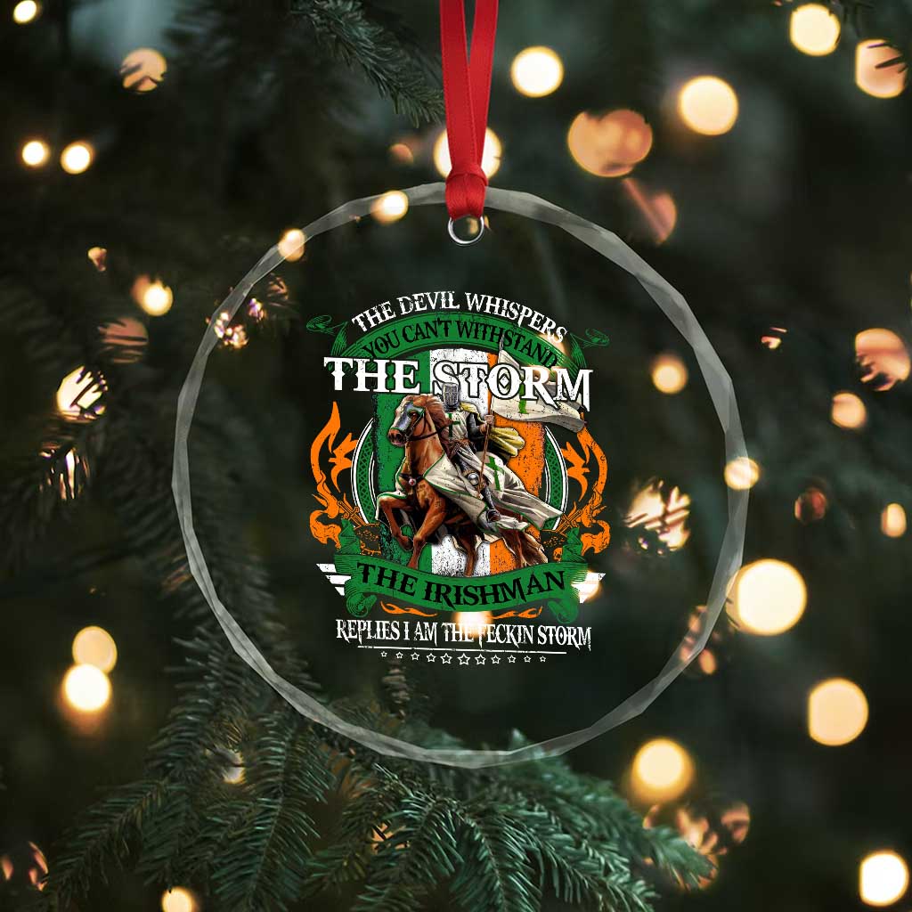 Irish Pride Crystal Glass Ornament The Devil Whispers You Can't Withstand The Storm The Irishman Replies TS11 Print Your Wear