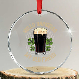 Irish Shamrock Beer Day Crystal Glass Ornament Hello Darkness My Old Friend TS10 Transparent Glass 3'' Circle Print Your Wear