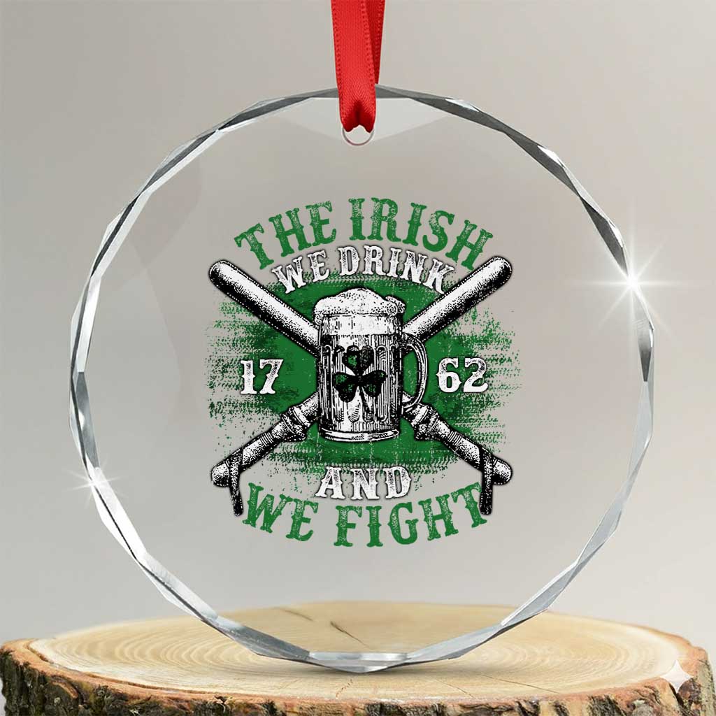 Irish Soldiers 1762 Crystal Glass Ornament The Irish We Drink And We Fight Shamrock Beer Parade TS11 Transparent Glass 3'' Circle Print Your Wear
