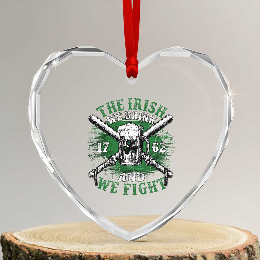 Irish Soldiers 1762 Heart Crystal Glass Ornament The Irish We Drink And We Fight Shamrock Beer Parade TS11 Transparent Glass 3'' Heart Print Your Wear