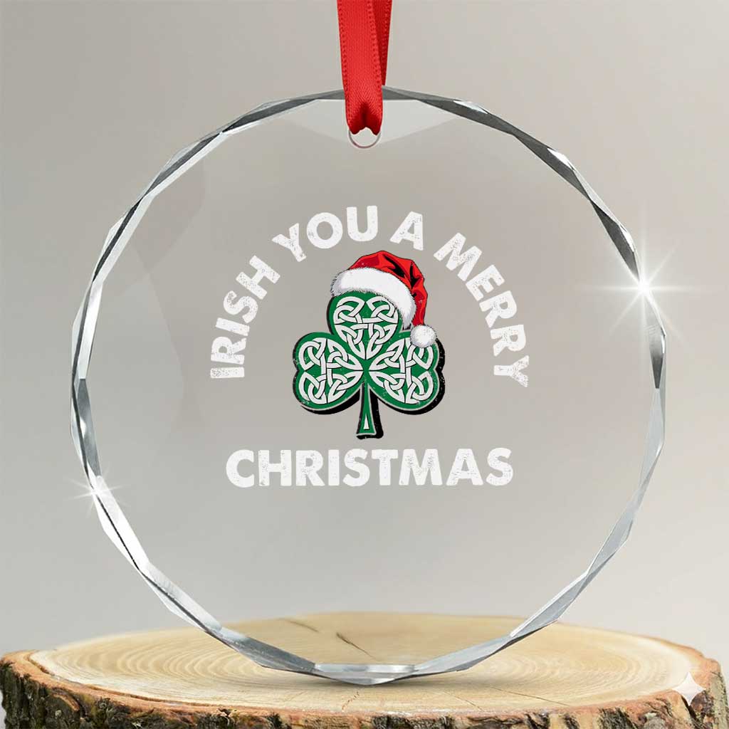 Irish Xmas Crystal Glass Ornament Irish You A Merry Christmas Celtic Shamrock TS09 Transparent Glass 3'' Circle Print Your Wear