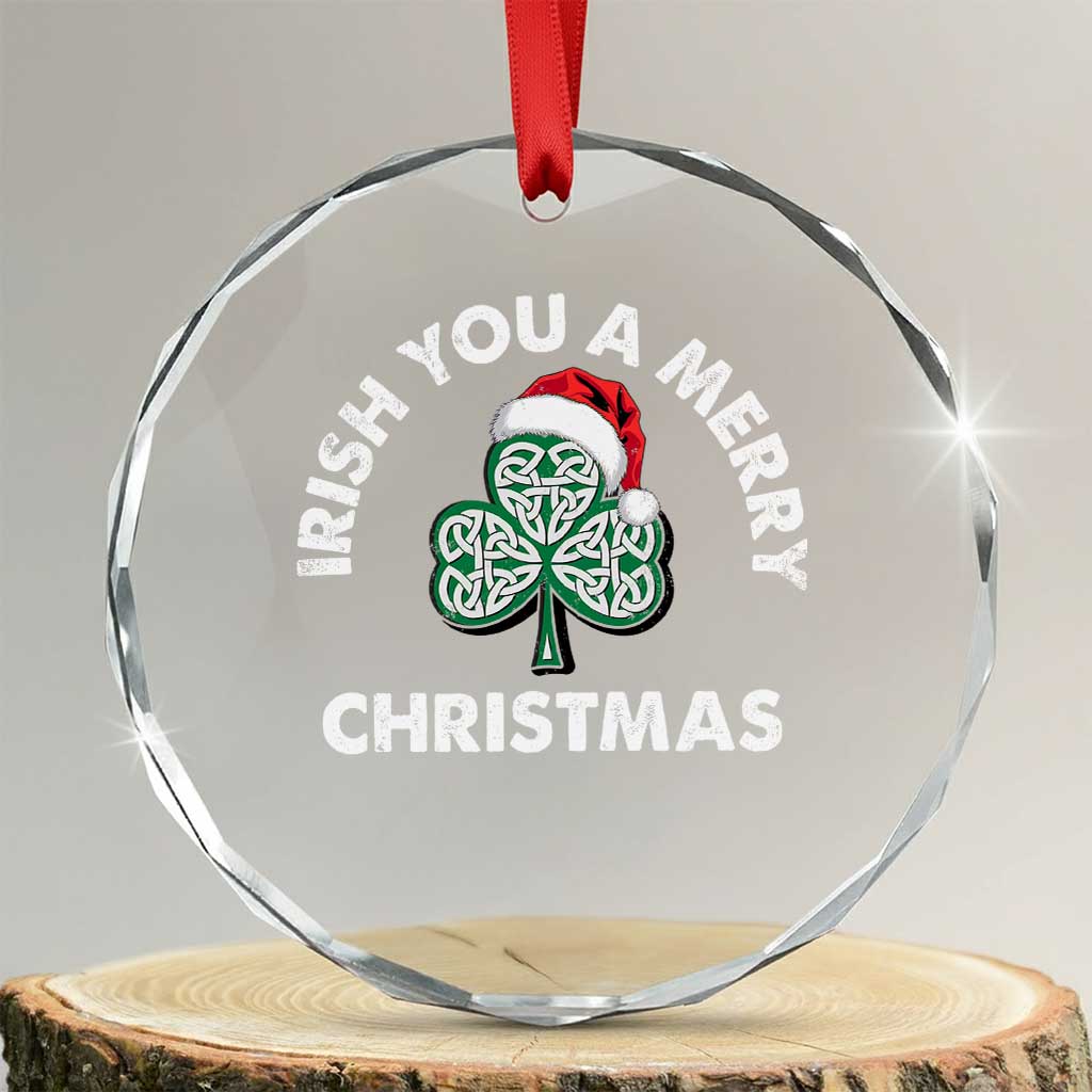 Irish Xmas Crystal Glass Ornament Irish You A Merry Christmas Celtic Shamrock TS09 Transparent Glass 3'' Circle Print Your Wear
