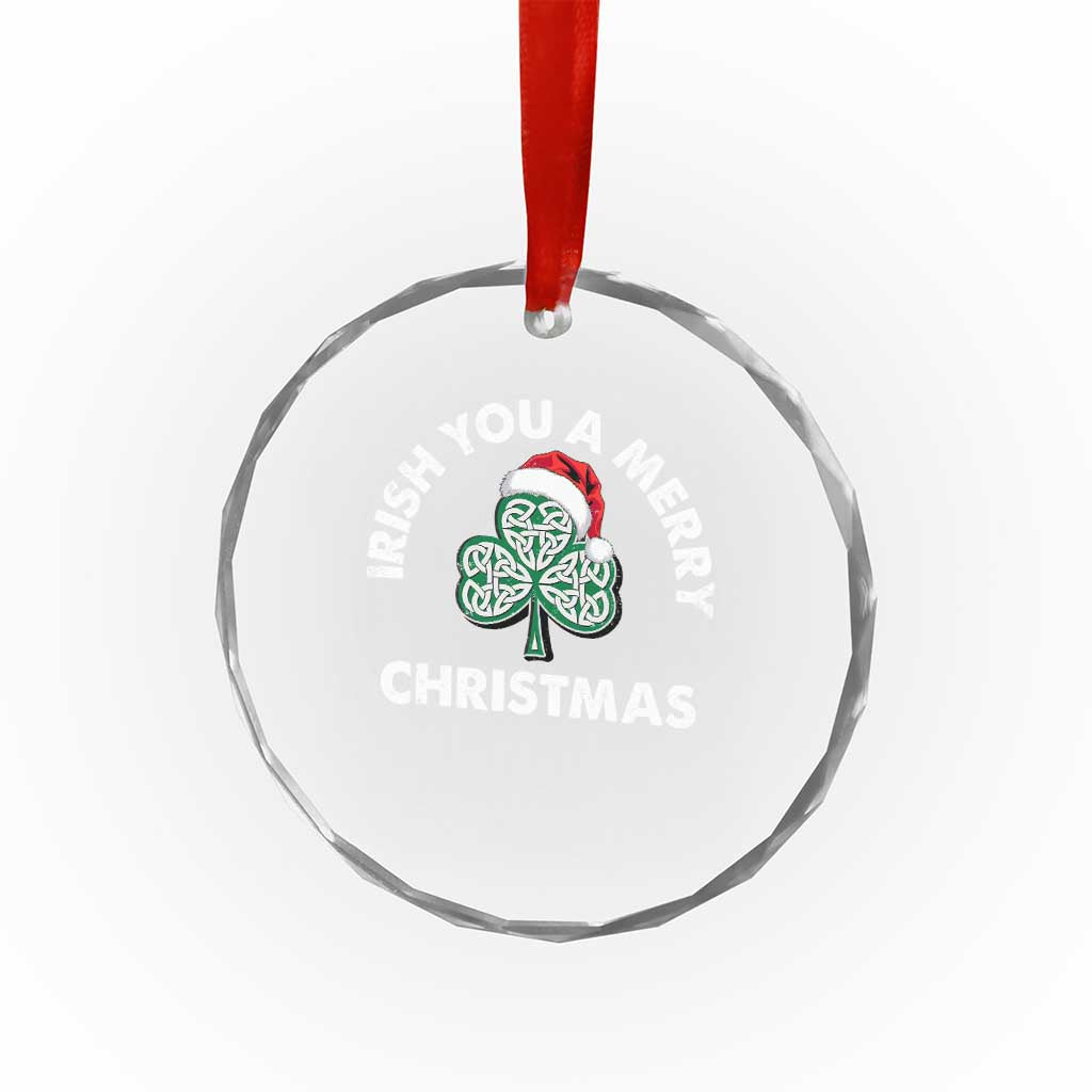 Irish Xmas Crystal Glass Ornament Irish You A Merry Christmas Celtic Shamrock TS09 Print Your Wear