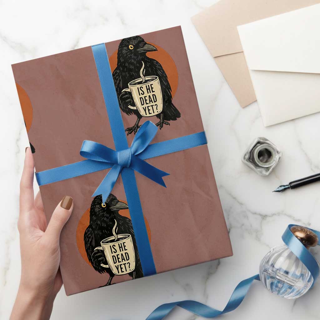 Is He Dead Yet Crow Holding Coffee Cup Wrapping Paper Roll Funny Dark Humor Political Satire TS02 Mocha Print Your Wear