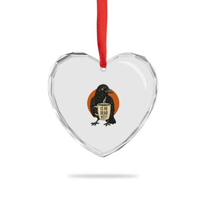 Is He Dead Yet Crow Holding Coffee Cup Heart Crystal Glass Ornament Funny Dark Humor Political Satire TS02 Print Your Wear