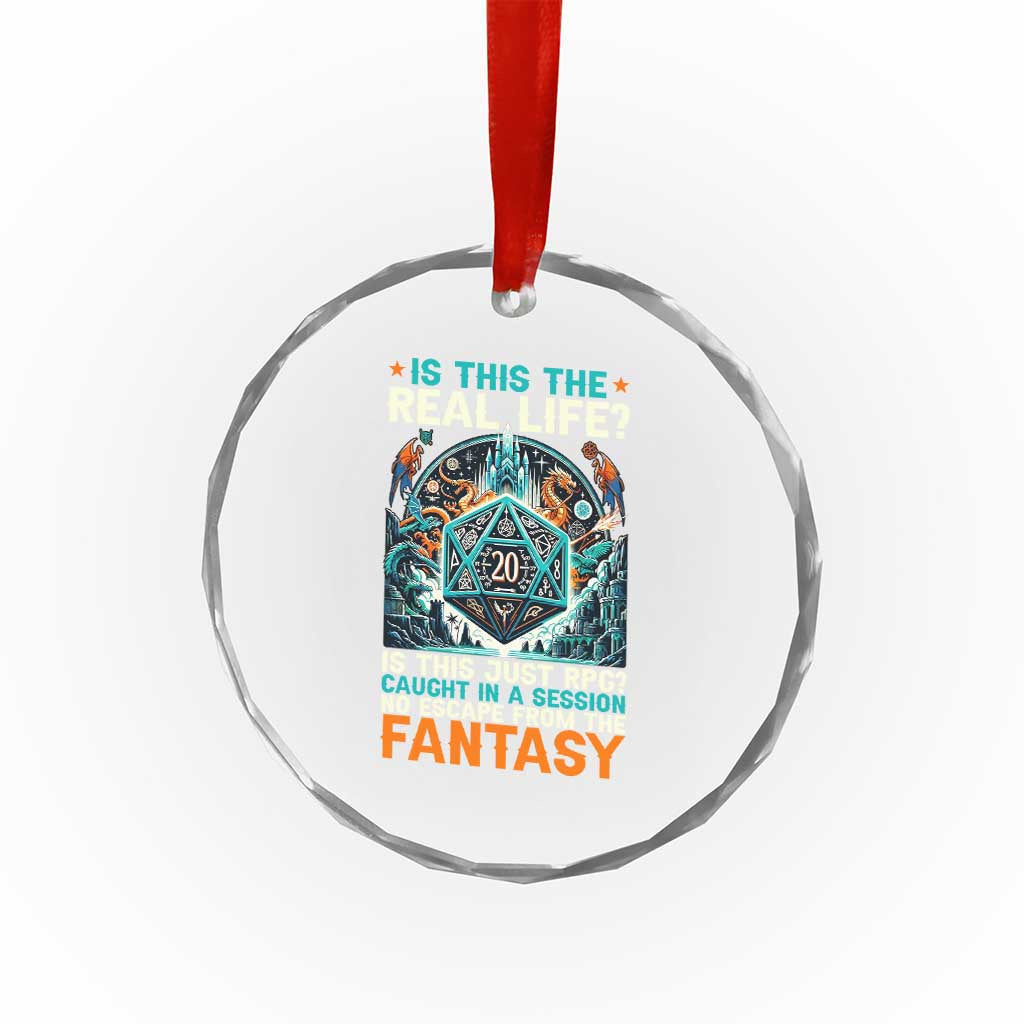 Is This the Real Life RPG Parody Fantasy Dice Crystal Glass Ornament Funny Epic Tabletop Dungeon Roleplay Game Fans TS02 Print Your Wear