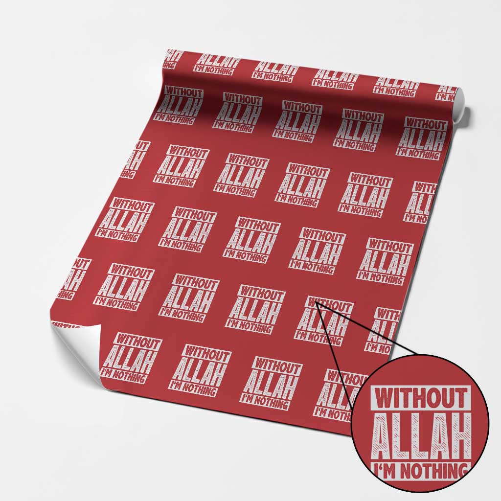 Islam Muslim Wrapping Paper Roll Without Allah I'm Nothing TS02 Red Print Your Wear
