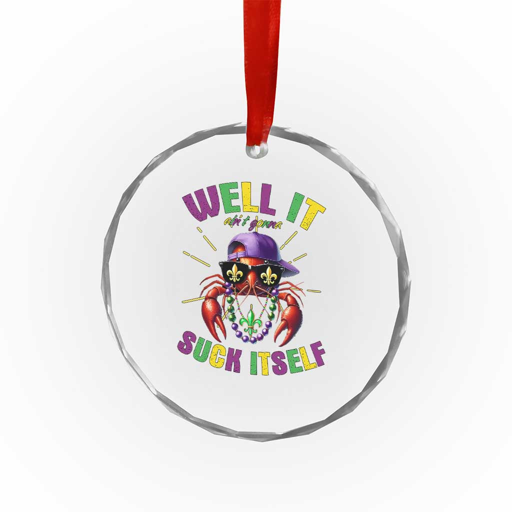 It Aint Gonna Suck Itself Crawfish Funny Mardi Gras Crystal Glass Ornament TS10 Print Your Wear