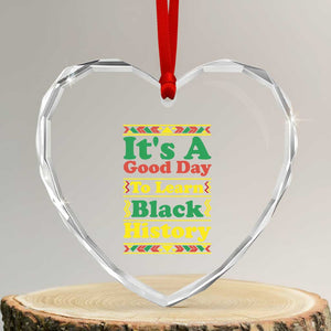 It Is A Good Day To Learn Black History Heart Crystal Glass Ornament African American Pride Teacher Gift TS12 Transparent Glass 3'' Heart Print Your Wear
