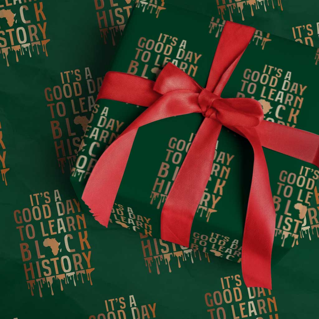 It Is A Good Day To Learn Black History Wrapping Paper Roll Black History Month TS12 Green Print Your Wear