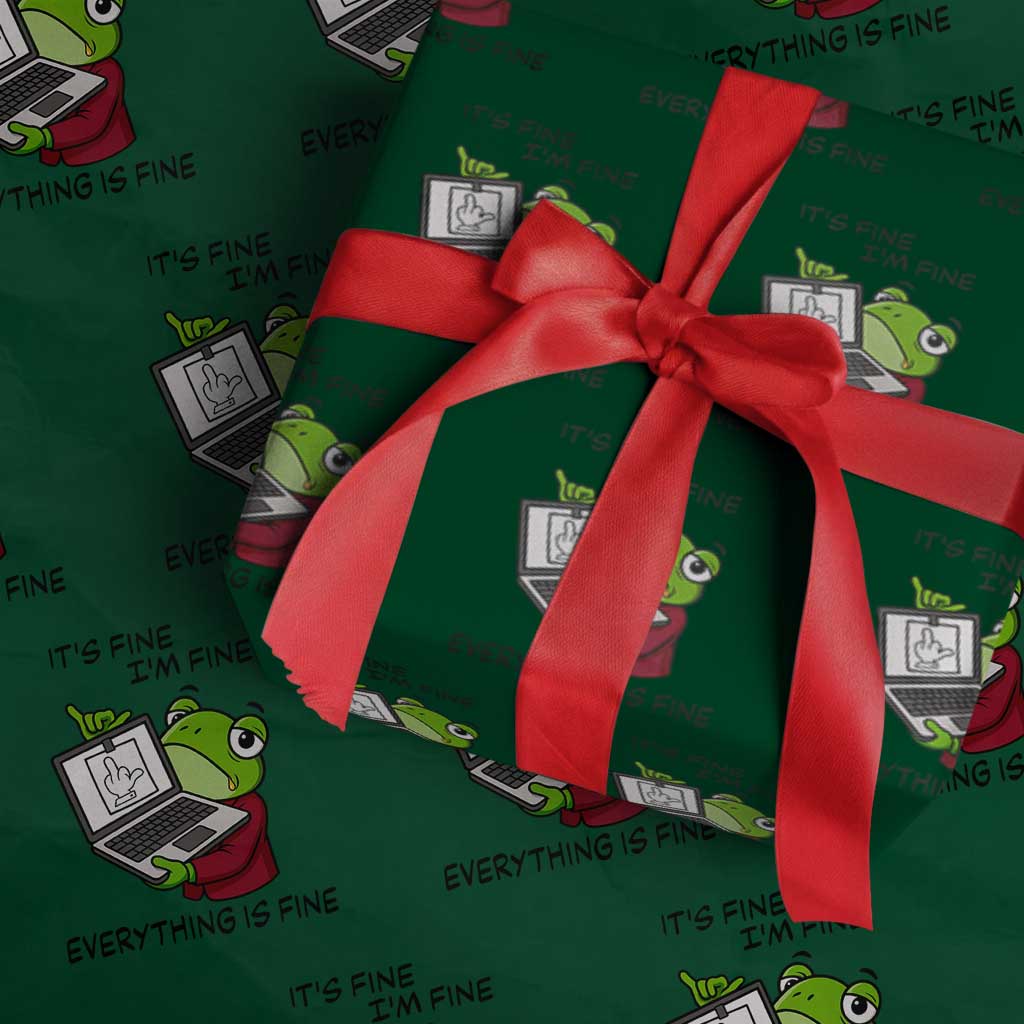 It Is Fine I Am Fine Everything Is Fine Wrapping Paper Roll Attitude Frog TS12 Green Print Your Wear