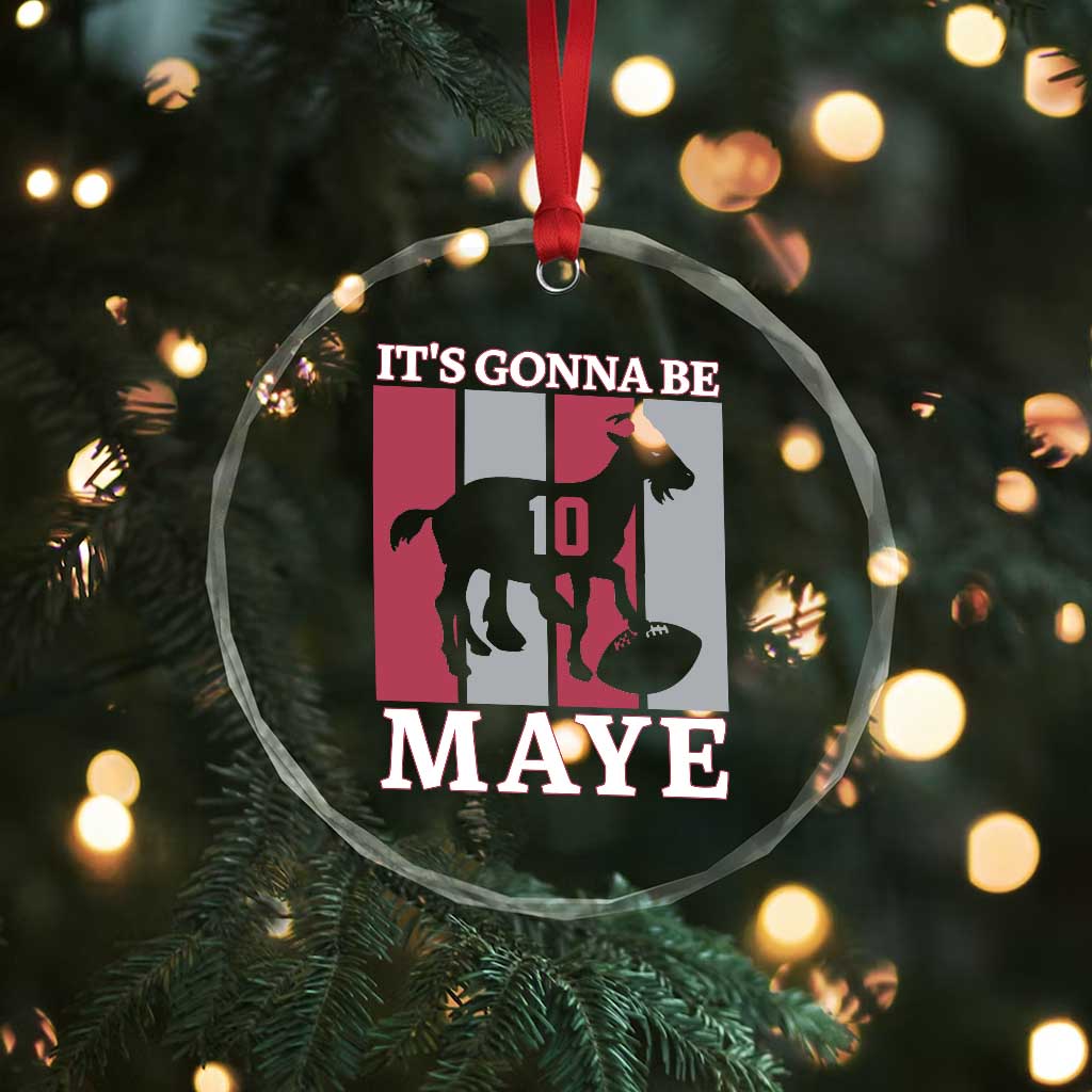 It Is Gonna Be Maye Crystal Glass Ornament Football Lover Gift For NE Fan TS12 Print Your Wear
