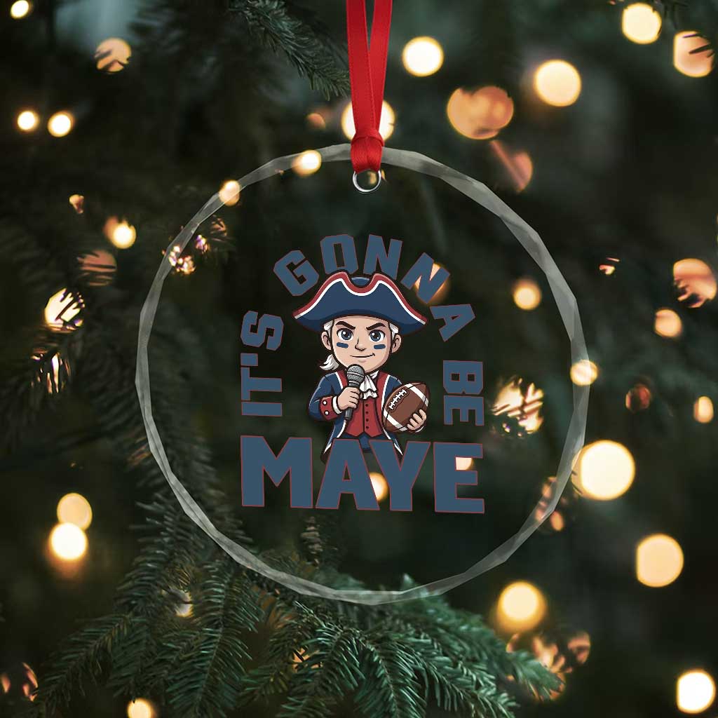 It Is Gonna Be Maye Crystal Glass Ornament Funny QB Sport Fan TS12 Print Your Wear