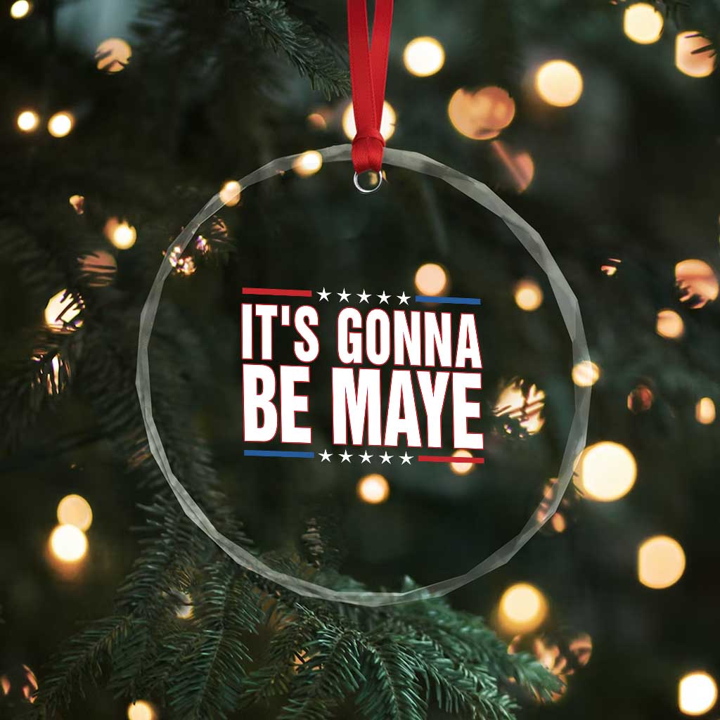 It Is Gonna Be Maye Crystal Glass Ornament Funny Quarterback Football Fan TS12 Print Your Wear