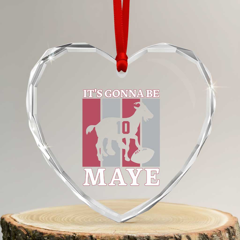 It Is Gonna Be Maye Heart Crystal Glass Ornament Football Lover Gift For NE Fan TS12 Transparent Glass 3'' Heart Print Your Wear
