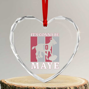It Is Gonna Be Maye Heart Crystal Glass Ornament Football Lover Gift For NE Fan TS12 Transparent Glass 3'' Heart Print Your Wear