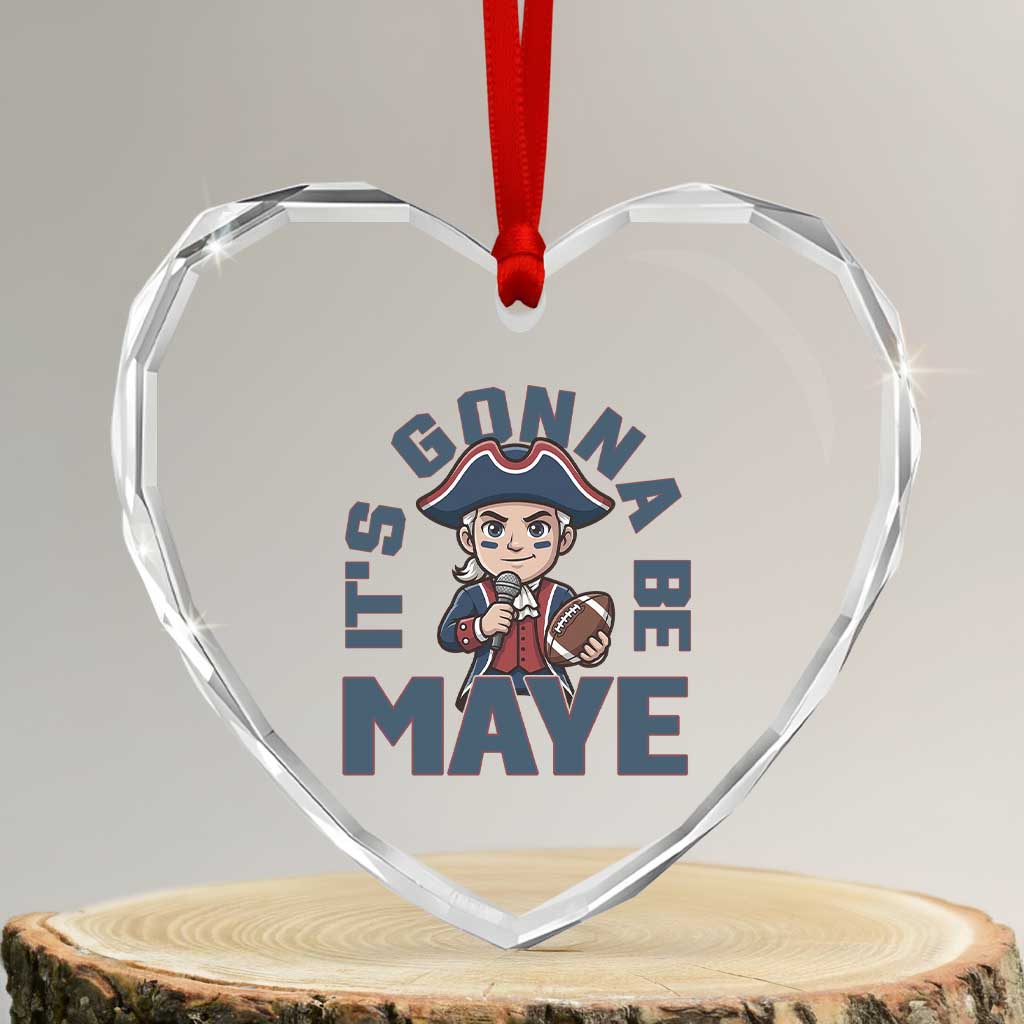 It Is Gonna Be Maye Heart Crystal Glass Ornament Funny QB Sport Fan TS12 Transparent Glass 3'' Heart Print Your Wear