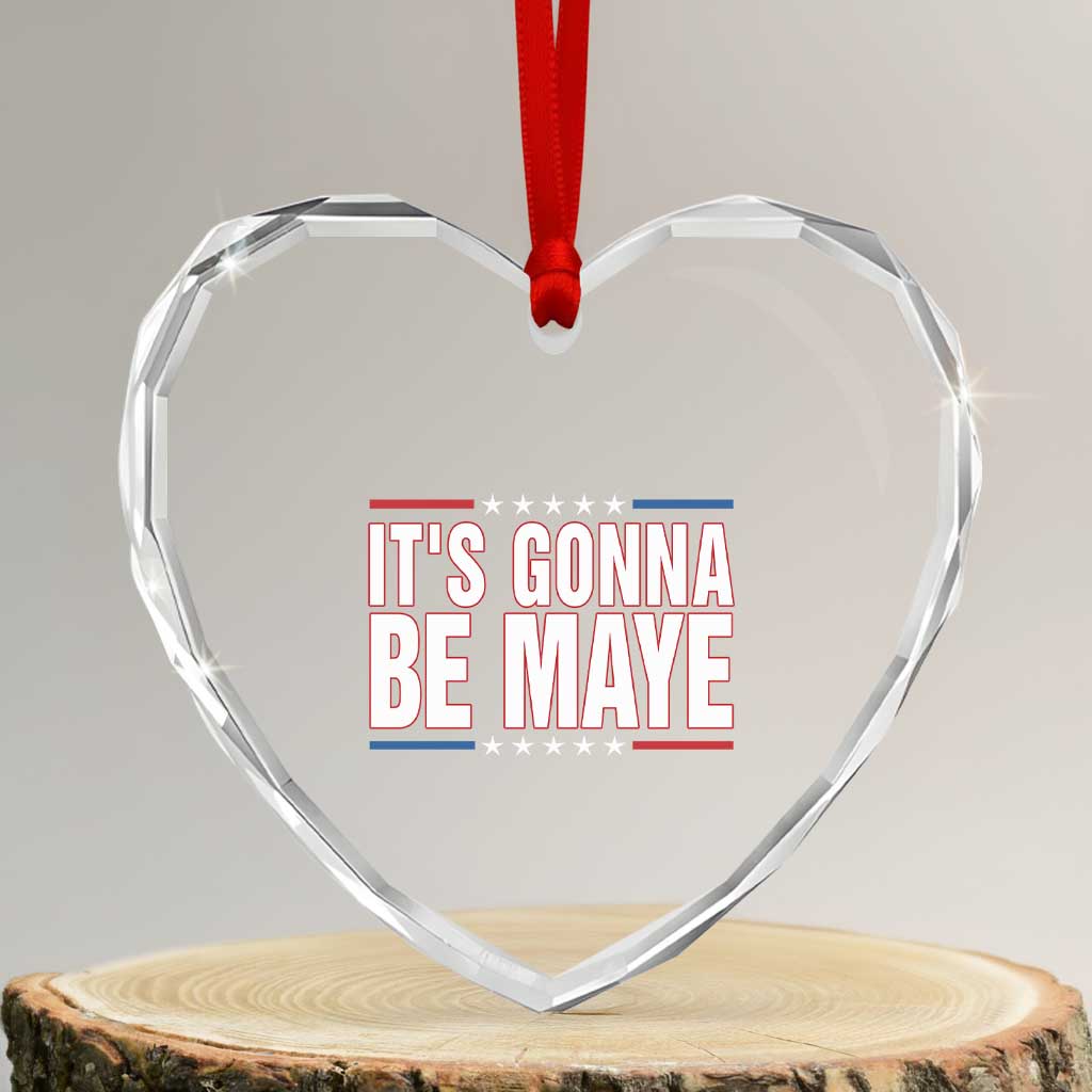 It Is Gonna Be Maye Heart Crystal Glass Ornament Funny Quarterback Football Fan TS12 Transparent Glass 3'' Heart Print Your Wear