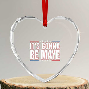 It Is Gonna Be Maye Heart Crystal Glass Ornament Funny Quarterback Football Fan TS12 Transparent Glass 3'' Heart Print Your Wear