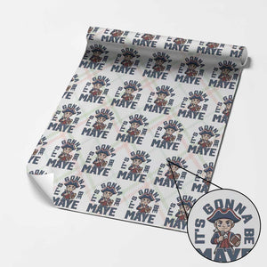 It Is Gonna Be Maye Wrapping Paper Roll Funny QB Sport Fan TS12 Christmas Plaid Print Your Wear