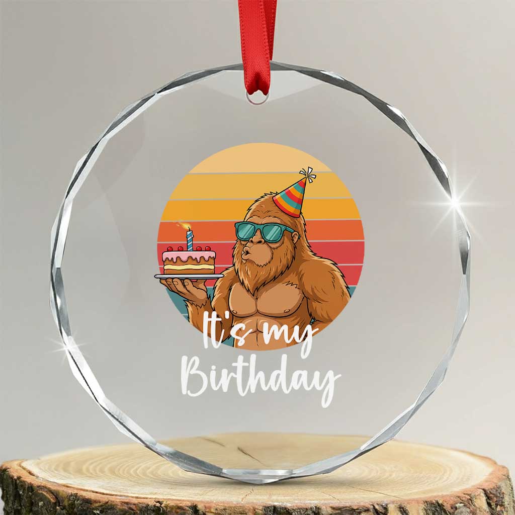It Is My Birthday Crystal Glass Ornament Funny Bigfoot Blowing Candle Birthday Cake TS12 Transparent Glass 3'' Circle Print Your Wear