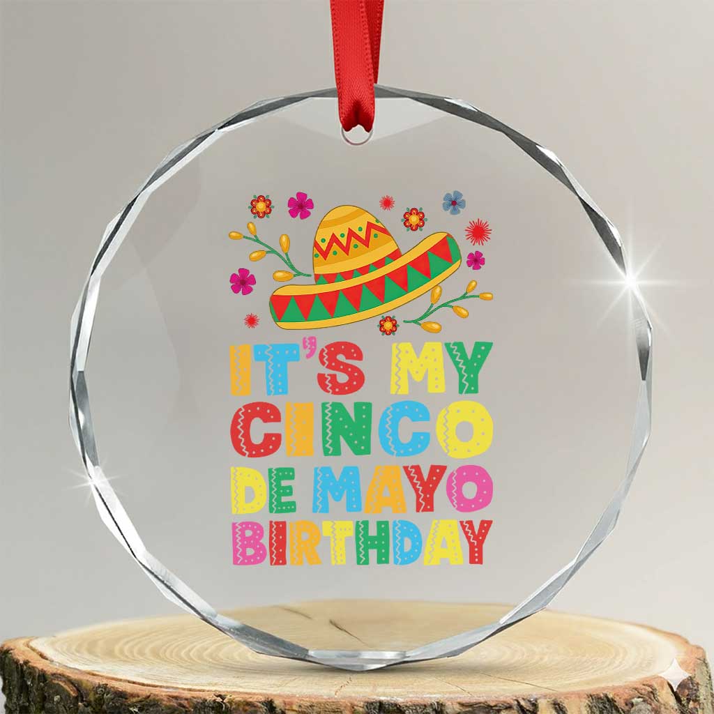 It Is My Cinco De Mayo Birthday Fiesta Crystal Glass Ornament Funny Mexican Party TS12 Transparent Glass 3'' Circle Print Your Wear