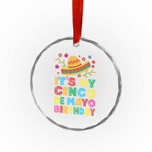 It Is My Cinco De Mayo Birthday Fiesta Crystal Glass Ornament Funny Mexican Party TS12 Print Your Wear