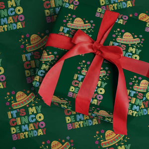 It Is My Cinco De Mayo Birthday Fiesta Wrapping Paper Roll Funny Mexican Party TS12 Green Print Your Wear