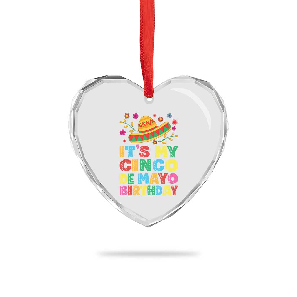 It Is My Cinco De Mayo Birthday Fiesta Heart Crystal Glass Ornament Funny Mexican Party TS12 Print Your Wear