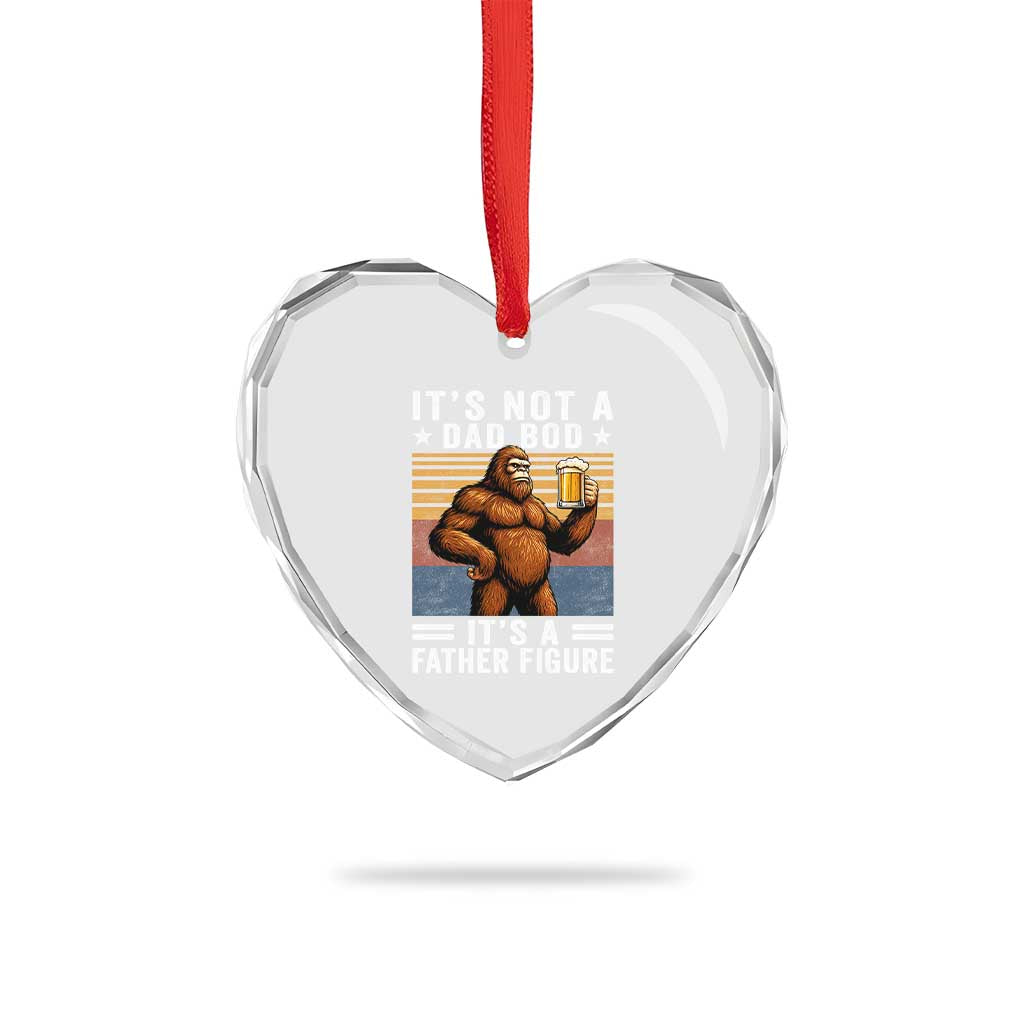 It Is Not A Dad Bod It Is A Father Figure Heart Crystal Glass Ornament Funny Beer Bigfoot Dad Father's Day TS11 Print Your Wear