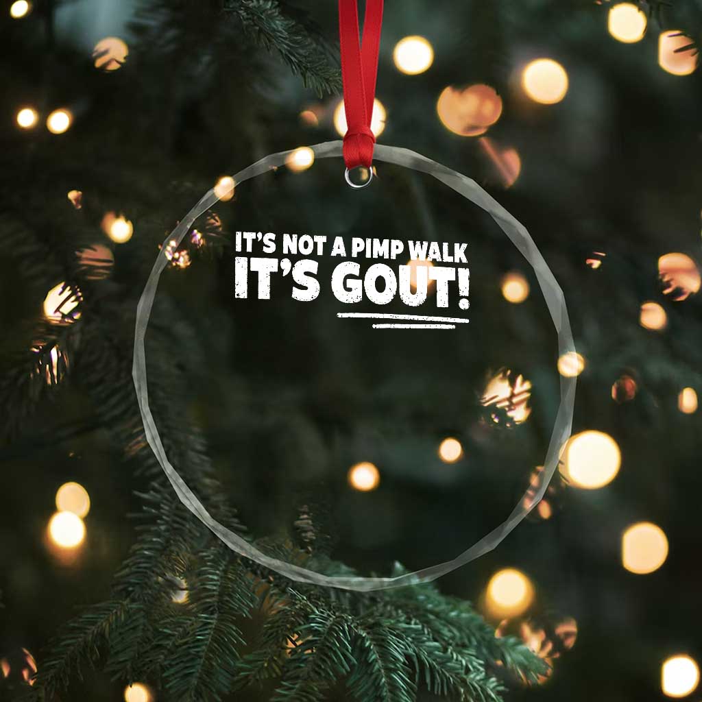 It Is Not A Pimp Walk It Is Gout Crystal Glass Ornament Old Man Medical Humor TS11 Print Your Wear